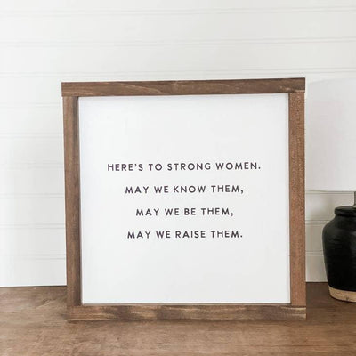 Here's to Strong Women Sign - Birch and Bind