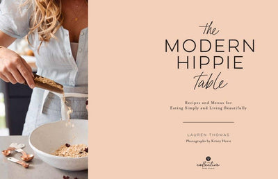The Modern Hippie Table Lifestyle Cookbook - Birch and Bind